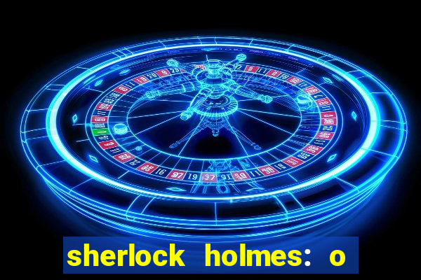 sherlock holmes: o jogo de sombras torrent